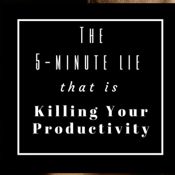 The 5-minute lie that is stalling your productivity, killing your motivation and keeping you from getting stuff done. Identify it and learn how to stop believing it with these tips.