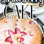 Fresh Strawberry Cake in a cast iron pan pin