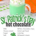 Cup of St Patrick's day hot chocolate with text ingredients.