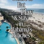 A large beachfront pool is surrounded by lounge chairs and palm trees, overlooking a white sandy beach and ocean under a clear blue sky. Text reads: "Where to Eat, Play & Stay in Alabama’s Beaches—discover top Gulf Shores restaurants.